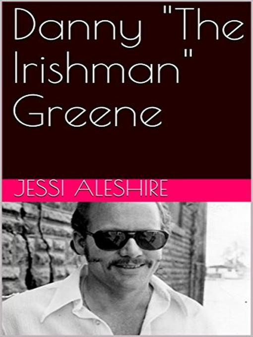 Title details for Danny "The Irishman" Greene by Jessi Aleshire - Available